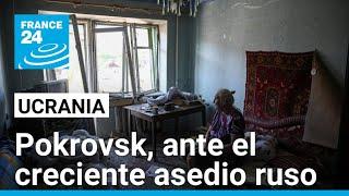 Ucrania: pese al avance ruso, habitantes de Pokrovsk se resisten a huir • FRANCE 24 Español