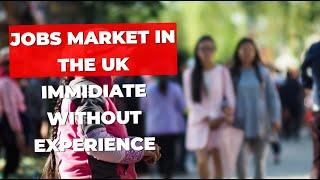 Jobs Market in UK Immediate #jobs without Experience for Foreigners #ukjobs #ukjobmarket #ukjobsite