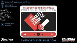 The Sporting Tribune Today Episode 10 | Full Podcast