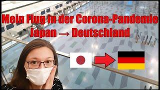 Wie ist es, während einer Pandemie zu fliegen? Flug Japan - Deutschland