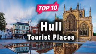 Top 10 Places to Visit in Hull | United Kingdom - English