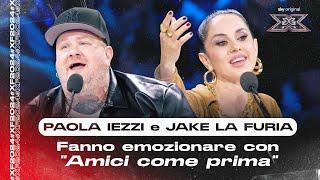 Paola Iezzi e Jake La Furia fanno emozionare con "Amici come prima" | X Factor | Nuova stagione