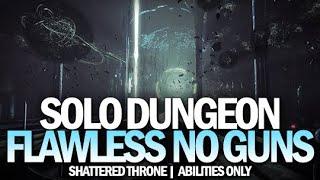 Solo Flawless Shattered Throne Dungeon No Guns (Abilities Only) [Destiny 2 Season of Arrivals]