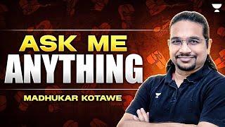 Ask me Anything | Madhukar Kotawe | UPSC/IAS 2025/26