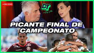 ¿SE VIENE EL CLÁSICO EN LA FINAL? - D&T con Diego Rebagliati y Talia Azcarate