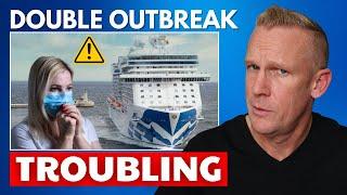 Princess Hit by DOUBLE OUTBREAKS & Top Cruise News