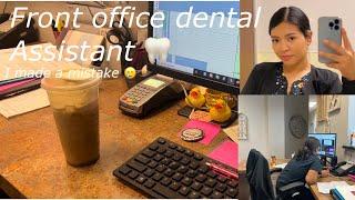 DENTAL ASSISTANT (front office vlog )