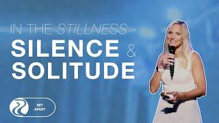 IN THE STILLNESS - SILENCE & SOLITUDE | Amy Nichols | Riverside Community Church