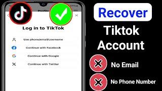 How To Recover Your TikTok Account Without Phone Number And Email | Recover Old TikTok Account 2024