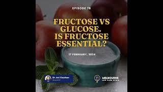 Episode 76. Fructose vs glucose. Is fructose essential?