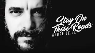 André Leite - Stay On These Roads