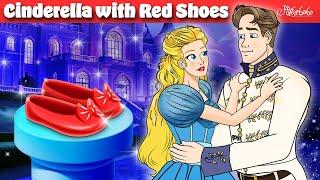 Cinderella with Magical Red Shoes  | Bedtime Stories for Kids in English | Fairy Tales