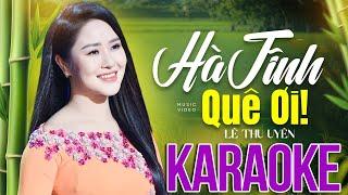 KARAOKE Hà Tĩnh Quê Ơi - Lê Thu Uyên | Beat chất lượng cao