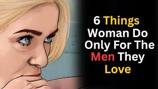 6 Things Women Do ONLY for the Men They Love | Stoicism