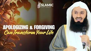 How Apologizing And Forgiving Can Transform Your Life - Mufti Menk | Islamic Lectures