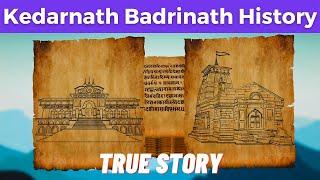 True Story of Kedarnath and Badrinath | History