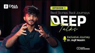 ഡോക്ടർ ആവാൻ ആഗ്രഹിക്കുന്നവരോട് എനിക്ക് പറയാനുള്ളത് | Deep Talks | Part 01 |  Dr. Aqif Nasim