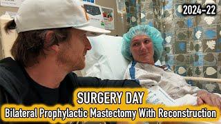 Surgery Day - Elective Bilateral Prophylactic Mastectomy With Reconstruction || 2024-22