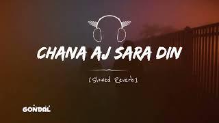 Chana Aj Sara Din Full Song Slowed Reverb | Sad Song Slowed Reverb | Tiktok Slowed Reverb Songs Sad