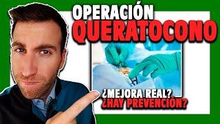 🟢OPERACIÓN de QUERATOCONO: crosslinking, anillos intracorneales...