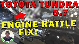 TOYOTA TUNDRA 5.7L ENGINE RATTLE. FIXED!