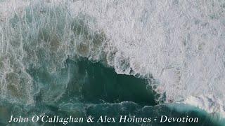 John O’Callaghan & Alex Holmes - Devotion [Official lyric video]