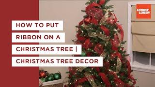 How to Put Ribbon on a Christmas Tree | Christmas Tree Decor | Hobby Lobby®