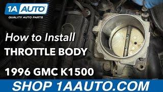 How to Replace Throttle Body 88-98 GMC Sierra K1500