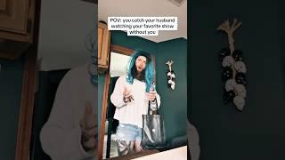 POV: you catch your husband watching your favorite show without you ‍️ #relationship #marriage