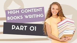 High Content Books Writing Method 01 || Part 01