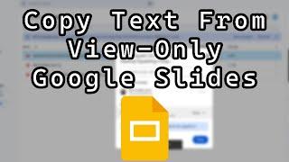 How to Copy Text From Protected / View Only Google Slide Files From Google Drive