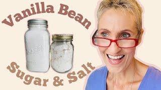 How to make Vanilla Sugar and Vanilla Salt