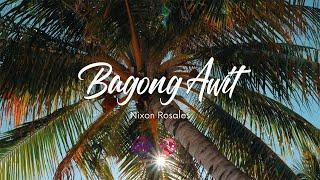 Bagong Awit - Nixon Rosales (Official Lyric Video)