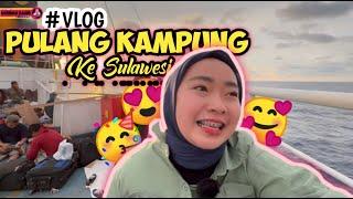 Travel Vlog: Perjalanan Menyeberang dari Kalimantan ke Sulawesi Selatan | Pulang Kampung