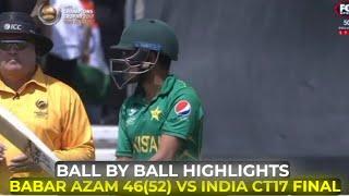 Babar Azam 46(52) Vs India Champion Trophy 2017 Final Ball By Ball Inning