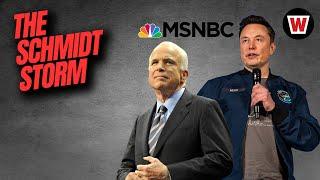 McCain, Musk & MSNBC | The Schmidt Storm