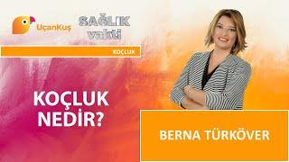 Koçluk Nedir ? | Berna Türköver | Sağlık Vakti