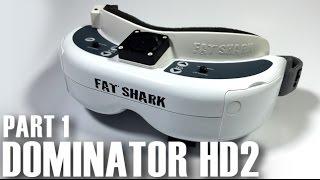 New FatShark Dominator HD2 FPV Goggles Review - Part 1