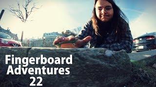 Fingerboard Adventures 22 : The Adventures Are Back !