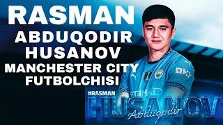 RASMAN ABDUQODIR HUSANOV MANCHESTER SITI FUTBOLCHISI BU TARIXIY TRANSFER