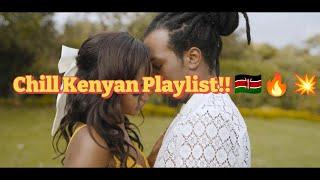 CHILL KENYAN PLAYLIST    -  KEEP IT SLICK FT Bien, Watendawili, Charisma, Karun, Bensoul e.t.c