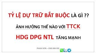 Dự trữ bắt buộc là gì - Dòng BĐS bứt phá vì điều gì ??? DPG HDG NTL