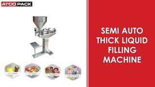 Semi Auto Thick Liquid Filling Machine - ATCOPACK