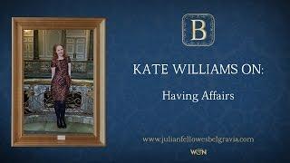 Julian Fellowes’s BELGRAVIA Episode 5:  Kate Williams on Having Affairs