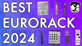 The Best Eurorack Modules of 2024