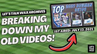 Breaking Down My Old Videos | Top Autos in 2021 Bowman Baseball | Originally Aired July 13, 2021