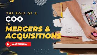 The Role Of A COO In Mergers And Acquisitions | Chief Operating Officer