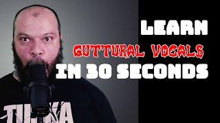 Learn Guttural Vocals In 30 Seconds