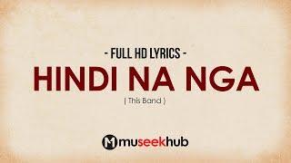 This Band - Hindi Na Nga [ FULL HD ] Lyrics 