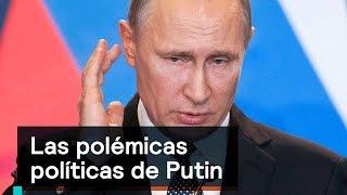 Las polémicas políticas de Putin - Foro Global